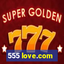 555 love.com